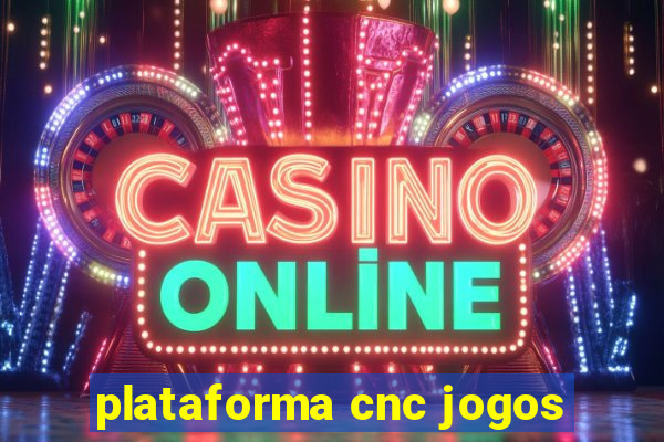 plataforma cnc jogos